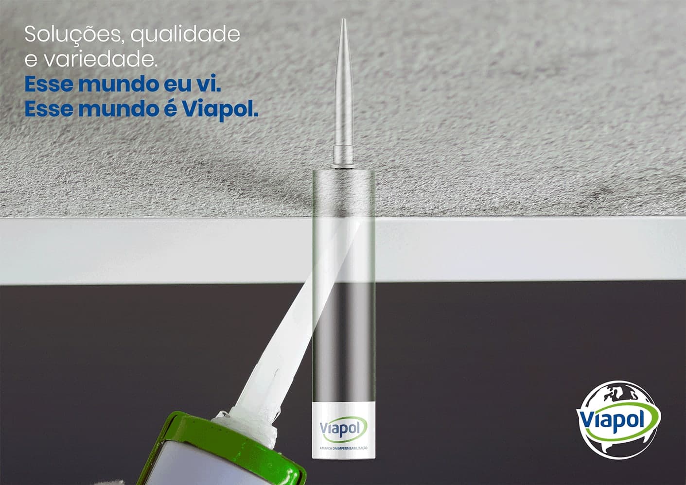 Key visual da campanha Viapol: a bisnaga transparente de selante enquadra a aplicação do produto numa junta entre laje e parede.